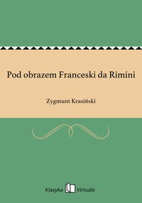 Pod obrazem Franceski da Rimini - Zygmunt Krasiński - ebook