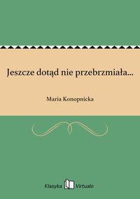 Jeszcze dotąd nie przebrzmiała... - Maria Konopnicka - ebook