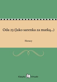 Oda 23 (Jako sarenka za matką...) - Horacy - ebook