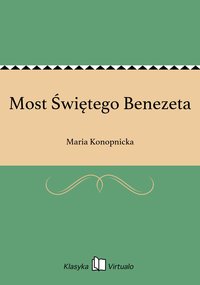 Most Świętego Benezeta - Maria Konopnicka - ebook