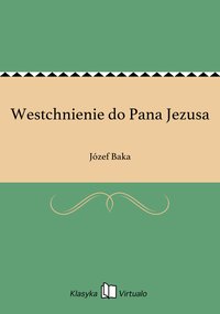 Westchnienie do Pana Jezusa - Józef Baka - ebook