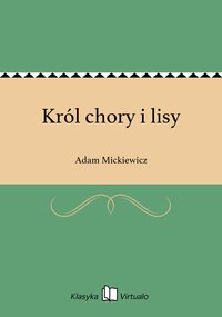 Król chory i lisy - Adam Mickiewicz - ebook