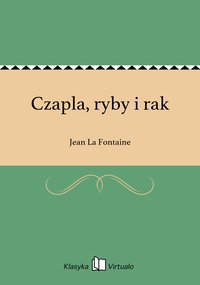 Czapla, ryby i rak - Jean La Fontaine - ebook
