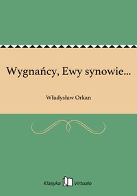 Wygnańcy, Ewy synowie... - Władysław Orkan - ebook