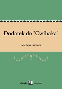 Dodatek do "Cwibaka" - Adam Mickiewicz - ebook