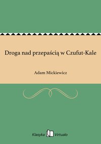 Droga nad przepaścią w Czufut-Kale - Adam Mickiewicz - ebook