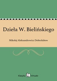Dzieła W. Bielińskiego - Mikołaj Aleksandrowicz Dobrolubow - ebook