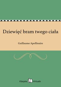 Dziewięć bram twego ciała - Guillaume Apollinaire - ebook