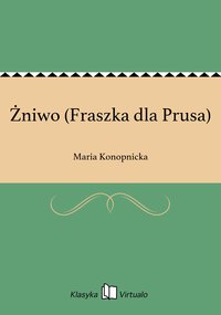 Żniwo (Fraszka dla Prusa) - Maria Konopnicka - ebook