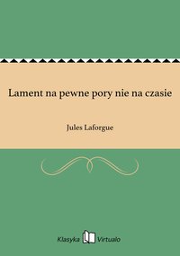 Lament na pewne pory nie na czasie - Jules Laforgue - ebook