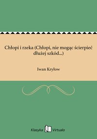 Chłopi i rzeka (Chłopi, nie mogąc ścierpieć dłużej szkód...) - Iwan Kryłow - ebook