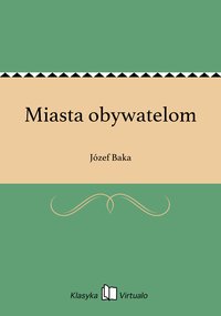 Miasta obywatelom - Józef Baka - ebook
