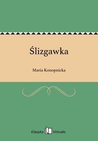 Ślizgawka - Maria Konopnicka - ebook