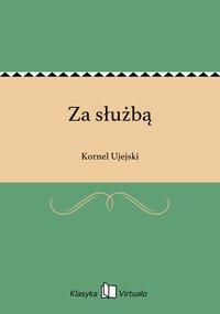 Za służbą - Kornel Ujejski - ebook