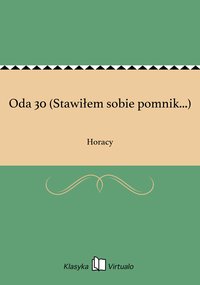 Oda 30 (Stawiłem sobie pomnik...) - Horacy - ebook