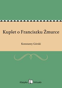 Kuplet o Franciszku Żmurce - Konstanty Górski - ebook