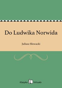Do Ludwika Norwida - Juliusz Słowacki - ebook