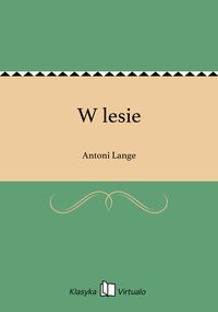 W lesie - Antoni Lange - ebook