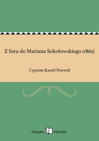Z listu do Mariana Sokołowskiego (1865) - Cyprian Kamil Norwid - ebook