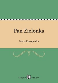 Pan Zielonka - Maria Konopnicka - ebook