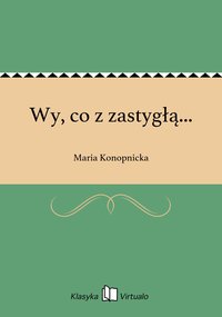 Wy, co z zastygłą... - Maria Konopnicka - ebook