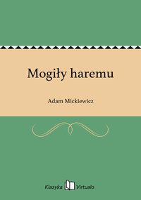 Mogiły haremu - Adam Mickiewicz - ebook