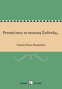 Pewnej nocy ze straszną Żydówką... - Charles Pierre Baudelaire - ebook