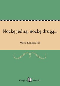 Nockę jedną, nockę drugą... - Maria Konopnicka - ebook