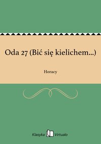 Oda 27 (Bić się kielichem...) - Horacy - ebook