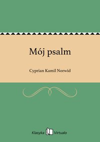 Mój psalm - Cyprian Kamil Norwid - ebook
