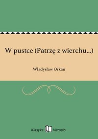 W pustce (Patrzę z wierchu...) - Władysław Orkan - ebook