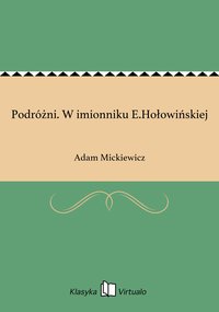 Podróżni. W imionniku E.Hołowińskiej - Adam Mickiewicz - ebook