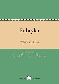 Fabryka - Władysław Bełza - ebook