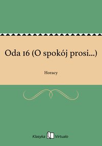 Oda 16 (O spokój prosi...) - Horacy - ebook