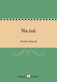 Na toż - Wacław Potocki - ebook