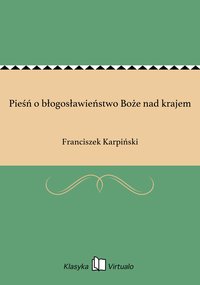 Pieśń o błogosławieństwo Boże nad krajem - Franciszek Karpiński - ebook