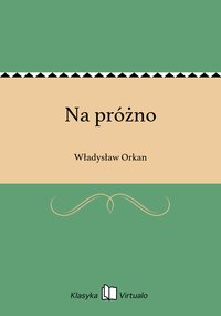 Na próżno - Władysław Orkan - ebook