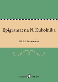 Epigramat na N. Kukolnika - Michał Lermontow - ebook