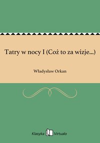Tatry w nocy I (Coż to za wizje...) - Władysław Orkan - ebook