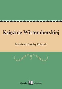 Księżnie Wirtemberskiej - Franciszek Dionizy Kniaźnin - ebook