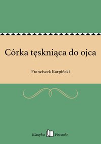 Córka tęskniąca do ojca - Franciszek Karpiński - ebook