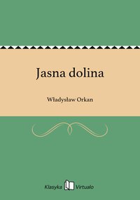 Jasna dolina - Władysław Orkan - ebook