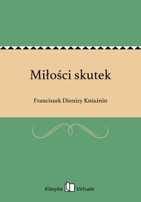 Miłości skutek - Franciszek Dionizy Kniaźnin - ebook