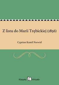 Z listu do Marii Trębickiej (1856) - Cyprian Kamil Norwid - ebook