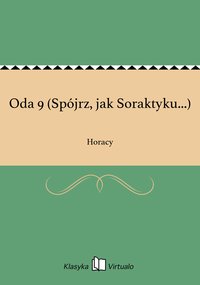Oda 9 (Spójrz, jak Soraktyku...) - Horacy - ebook