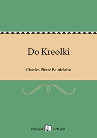 Do Kreolki - Charles Pierre Baudelaire - ebook