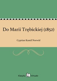 Do Marii Trębickiej (1852) - Cyprian Kamil Norwid - ebook