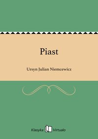 Piast - Ursyn Julian Niemcewicz - ebook