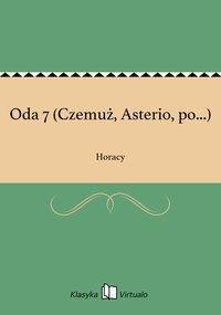 Oda 7 (Czemuż, Asterio, po...) - Horacy - ebook