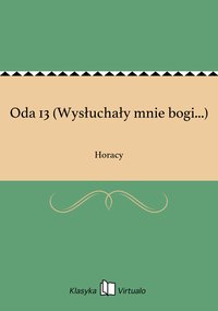 Oda 13 (Wysłuchały mnie bogi...) - Horacy - ebook